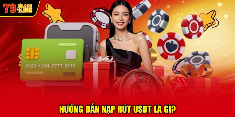 Hướng Dẫn Nạp Rút USDT Là Gì?