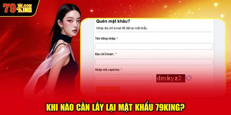 Khi Nào Cần Lấy Lại Mật Khẩu 79KING?