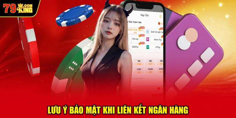Lưu Ý Bảo Mật Khi Liên Kết Ngân Hàng