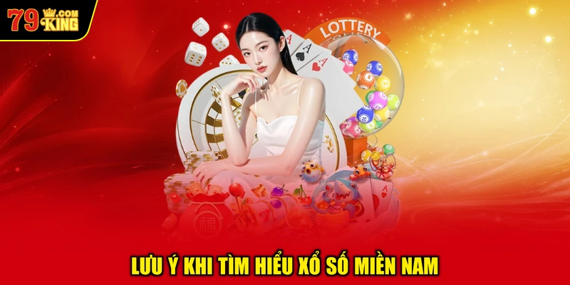 Lưu Ý Khi Tìm Hiểu Xổ Số Miền Nam
