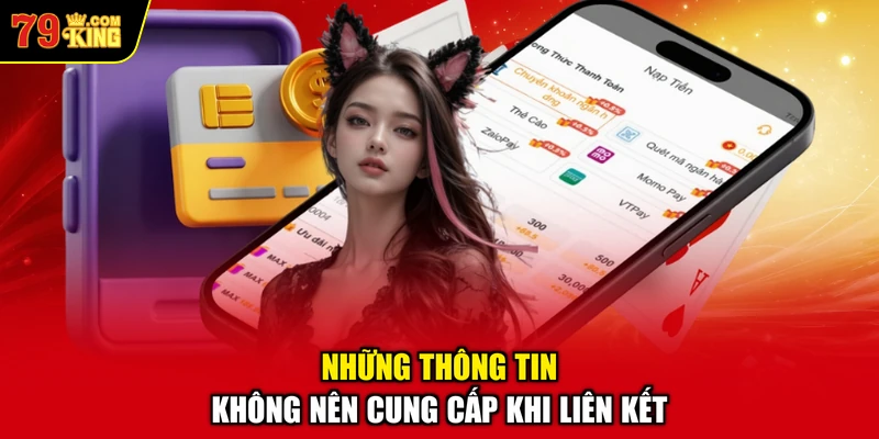 Những Thông Tin Không Nên Cung Cấp Khi Liên Kết