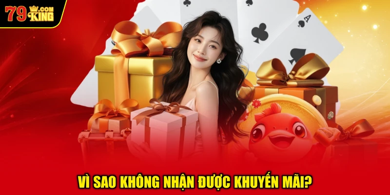 Vì Sao Không Nhận Được Khuyến Mãi?