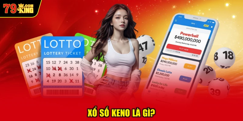 Xổ Số Keno Là Gì?